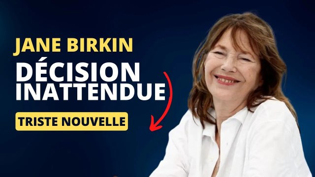 Annulation tragique suite au décès de Jane Birkin : Une décision prise en accord avec la Famille