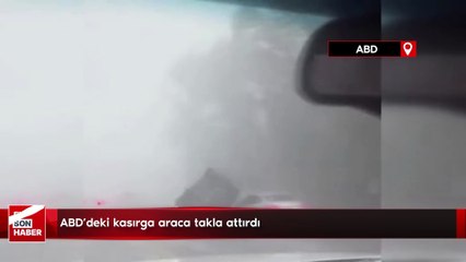 ABD'deki kasırga araca takla attırdı