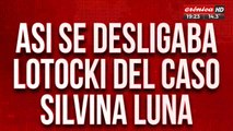 Así se desligaba Lotocki del caso Silvina Luna: 