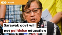 Sarawak govt will not politicise education, says Abang Jo