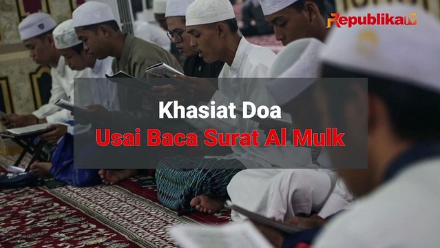 Dianjurkan Baca Doa ini Usai Membaca Surat Al Mulk
