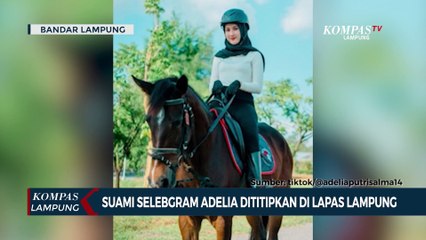 Napi David, Suami Selebgram Adelia Dititipkan ke Lapas Lampung