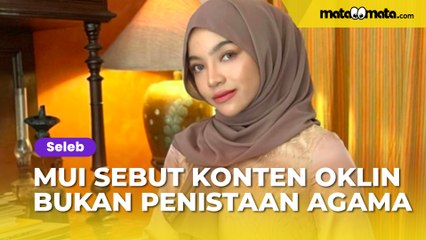 Dimaafkan, MUI Sebut Konten Mesum Oklin Fia Bukan Penistaan Agama