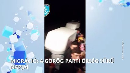 Migráció: a görög parti őrség zsúfolt napjai