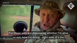 _Everything is fine_ says Prigozhin in video recorded days before dying in a plane crash(1080P_HD)