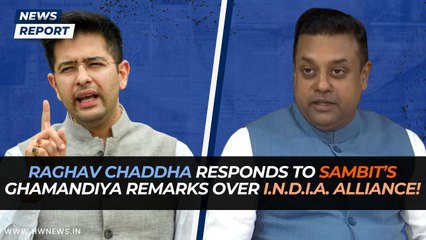 Raghav Chaddha responds to Sambit’s Ghamandiya remarks over I.N.D.I.A. alliance | Sambit Patra | AAP