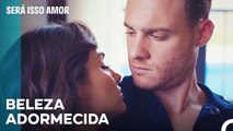 Acordar Nos Teus Braços De Manhã E Um Milagre - Será Isso Amor Episodio 18