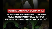 Persiapan Piala Dunia U-17_ PT Jakarta Propertindo (JakPro) mulai mengganti total rumput Jakarta International Stadium (JIS) sesuai standar FIFA.