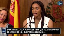 Salma Paralluelo «Lo que se tiene que recordar ahora es que hemos sido campeonas del mundo»