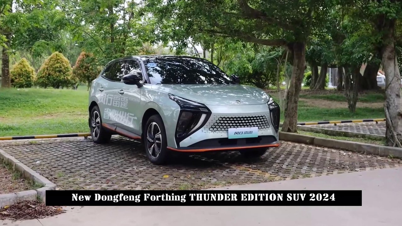 New Dongfeng Forthing THUNDER EDITION SUV 2024 - video Dailymotion