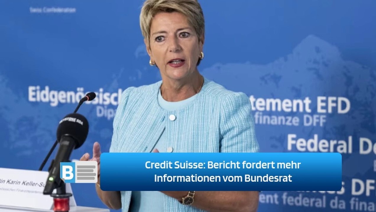 Credit Suisse: Bericht fordert mehr Informationen vom Bundesrat
