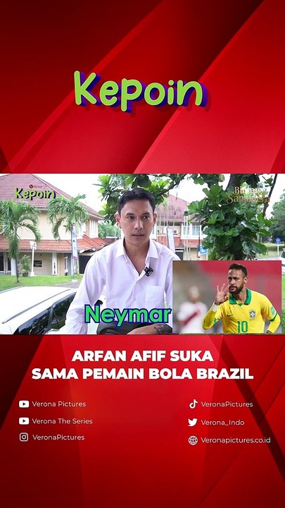 TERNYATA ARFAN AFIF SUKA PEMAIN BOLA BRAZIL!