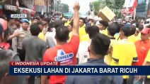 Eksekusi Tanah dan Bangunan di Jakarta Barat Berlangsung Ricuh