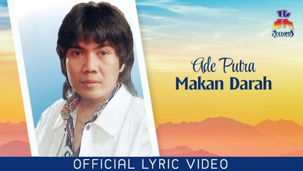 Ade Putra - Makan Darah (Official Lyric Video)
