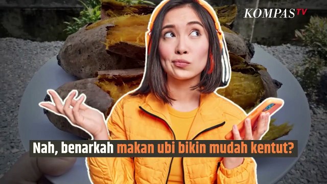 Benarkah Makan Ubi Bikin Kentut Jadi Bau, Ahli Berikan Penjelasannya | SINAU