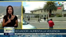 Ecuador: Autoridades afirman que se recrudece la violencia en todo el país