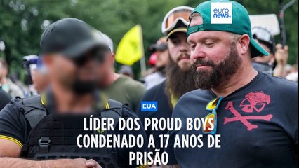 EUA: líder dos Proud Boys condenado a 17 anos de prisão
