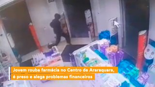 Jovem rouba farmácia no Centro de Araraquara , é preso e alega problemas financeiros