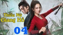 THIẾU NỮ GIANG HỒ - Tập 04 | Phim Bộ Trung Quốc Mới Hay Nhất 2023