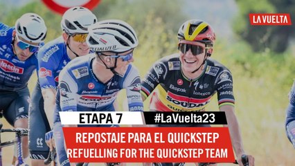 Refuelling for the Quickstep Team - Stage 7 - La Vuelta 2023