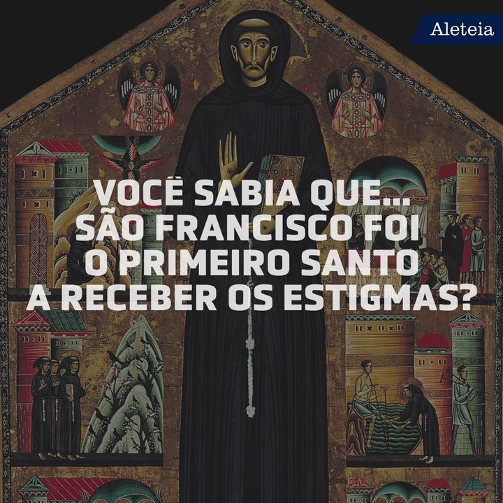 Você sabia que... São Francisco foi o primeiro santo a receber os estigmas?