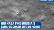 Luna-25 crash site likely spotted by NASA’s orbiter; NASA says it left crater on Moon |Oneindia News
