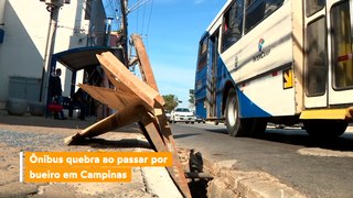 Ônibus quebra ao passar por bueiro em Campinas