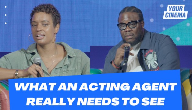 'What an agent really needs to see' advice from top acting agents