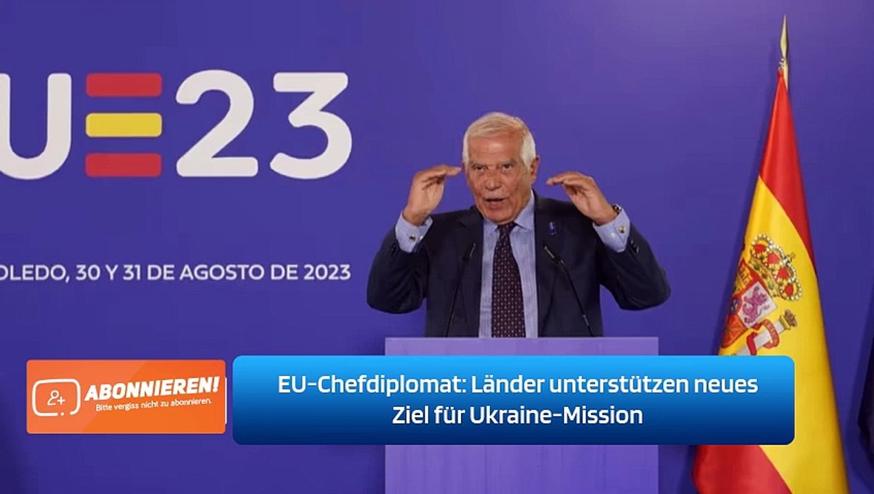 EU-Chefdiplomat: Länder unterstützen neues Ziel für Ukraine-Mission
