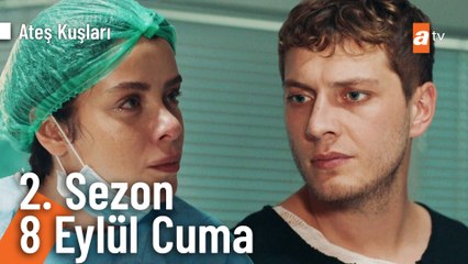 Ateş Kuşları 2. Sezonuyla 8 Eylül Cuma 20.00'de atv'de!