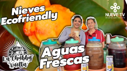 Aguas Frescas y  Nieve #EcoFriendly en Ciudad Valles - La Chubby Vuelta de NueveTV