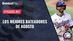 Entre Líneas #67 // Los mejores bateadores de agosto