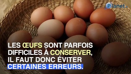 Les erreurs à ne pas commettre avec les œufs