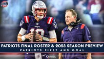 Patriots Final Roster and 2023 Season Preview | Patriots First and Goal