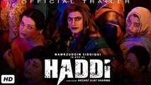 Bollywood new movie haddi trailer A.s chanal