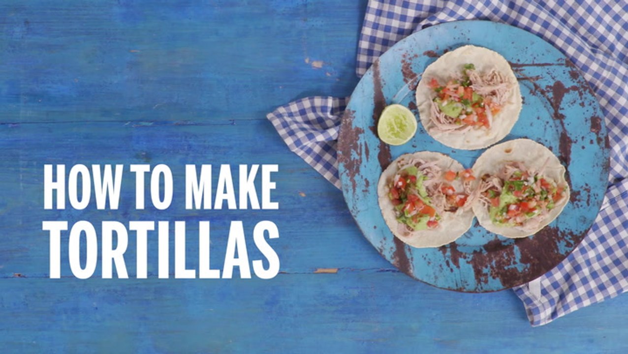 How To Make Tortillas I Recipe