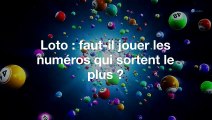 Loto : faut-il jouer les numéros qui sortent le plus ?