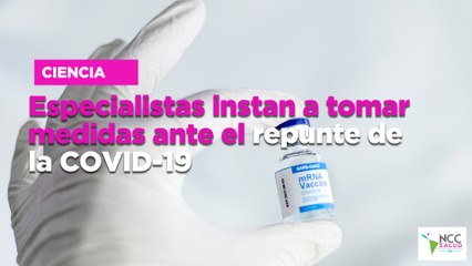 Especialistas instan a tomar medidas ante el repunte de la COVID-19