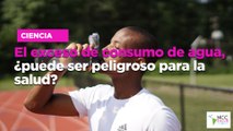 El exceso de consumo de agua, ¿puede ser peligroso para la salud?