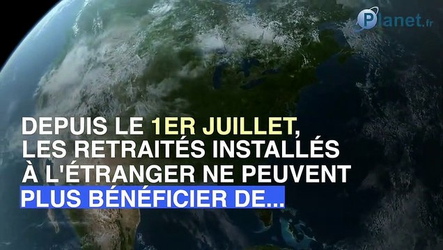 Mauvaise nouvelle pour les retraités vivant à l'étranger