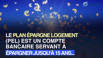 Un plan d'épargne logement (PEL), c'est quoi ?
