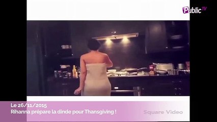 Vidéo : Rihanna prépare la dinde de Thanksgiving en dansant !
