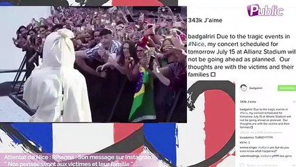 Attentat de Nice : Rihanna : Son message sur Instagram “ Nos pensées vont aux victimes et leur famille ”