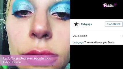 Exclu Vidéo : Lady Gaga en larmes en écoutant du David Bowie