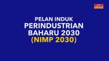 [INFOGRAFIK] Pelan Induk Perindustrian Baharu 2030 (NIMP 2030)