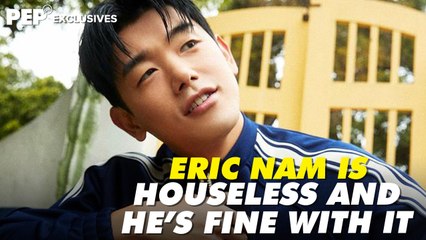 Why Eric Nam is fine with being "houseless" | PEP Exclusives