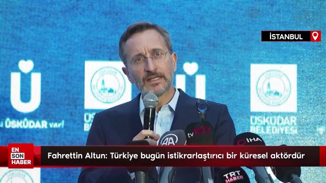 Fahrettin Altun: Türkiye bugün istikrarlaştırıcı bir küresel aktördür