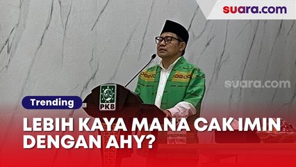 Jadi Cawapres Anies, Lebih Kaya Mana Cak Imin dengan AHY?