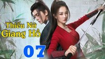 THIẾU NỮ GIANG HỒ - Tập 07 | Phim Bộ Trung Quốc Mới Hay Nhất 2023