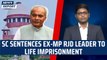 SC SENTENCES EX-MP RJD LEADER TO LIFE IMPRISONMENT | Supreme Court | Bihar | CJI DY Chandrachud